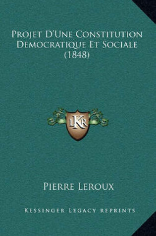 Cover of Projet D'Une Constitution Democratique Et Sociale (1848)