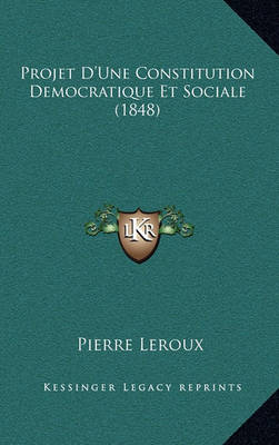 Book cover for Projet D'Une Constitution Democratique Et Sociale (1848)