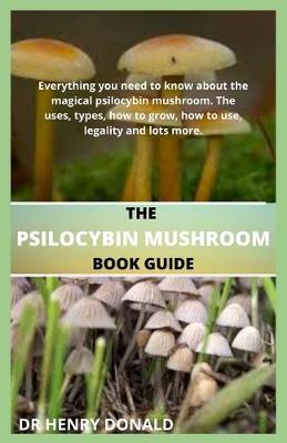 Book cover for The Psilocybin Mushroom Book Guide