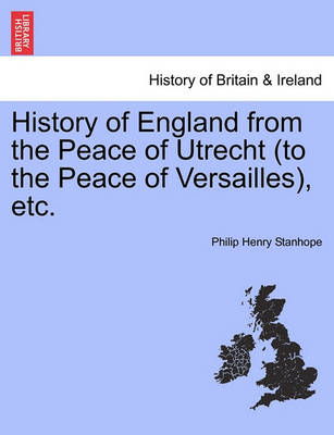 Book cover for History of England from the Peace of Utrecht (to the Peace of Versailles), Etc.