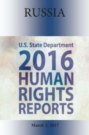 Cover of RUSSIA 2016 HUMAN RIGHTS Report