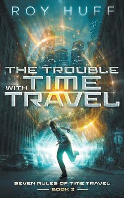 Book cover for The Trouble With Time Travel