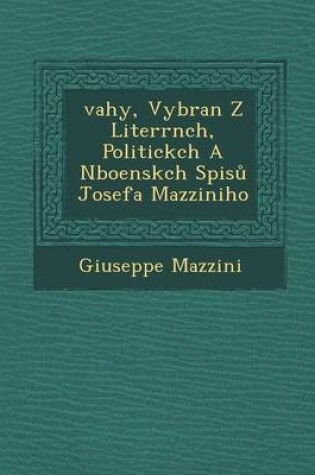 Cover of Vahy, Vybran Z Liter RN Ch, Politick Ch A N Bo Ensk Ch Spis Josefa Mazziniho