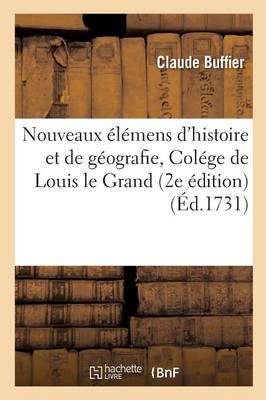 Book cover for Nouveaux Elemens d'Histoire Et de Geografie, A l'Usage Des Pensionnaires Du Colege de Louis Le Grand