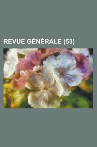 Cover of Revue Generale (53)