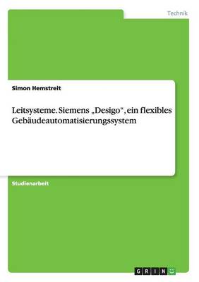 Cover of Leitsysteme. Siemens "Desigo, ein flexibles Gebaudeautomatisierungssystem