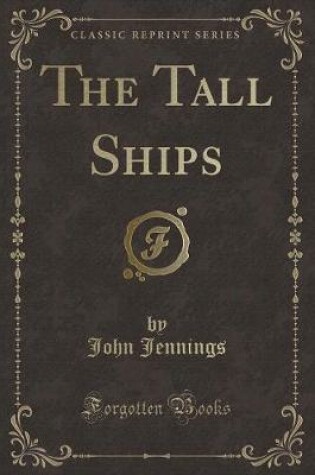 Cover of The Tall Ships (Classic Reprint)