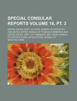 Book cover for Special Consular Reports Volume 16, PT. 3