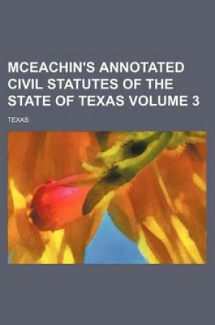 Cover of McEachin's Annotated Civil Statutes of the State of Texas Volume 3