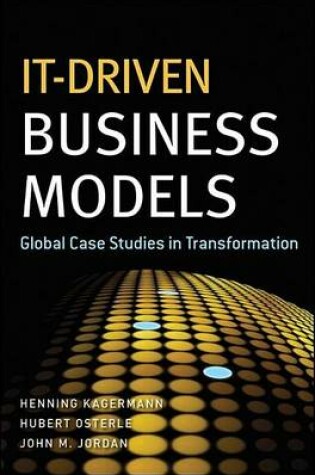 Cover of It-Driven Business Models: Global Case Studies in Transformation