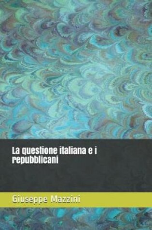 Cover of La Questione Italiana E I Repubblicani