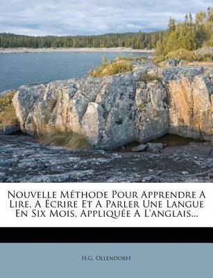 Book cover for Nouvelle Methode Pour Apprendre a Lire, a Ecrire Et a Parler Une Langue En Six Mois, Appliquee A L'Anglais...