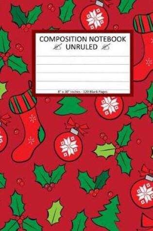 Cover of Unruled Composition Notebook 8" x 10". 120 Pages. Red Christmas Seamless Pattern