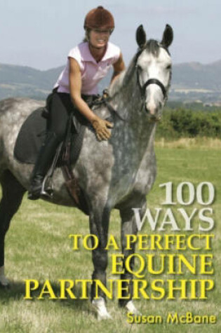 Cover of 100 Ways to a Perfect Equine Partnership