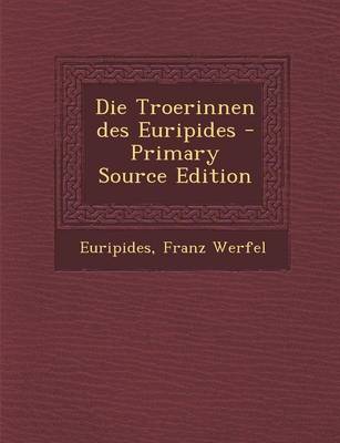 Book cover for Die Troerinnen Des Euripides - Primary Source Edition