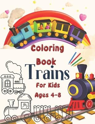 Book cover for Trains Coloring Book For Kids Ages 4-8