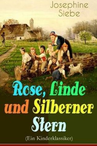 Cover of Rose, Linde und Silberner Stern (Ein Kinderklassiker)