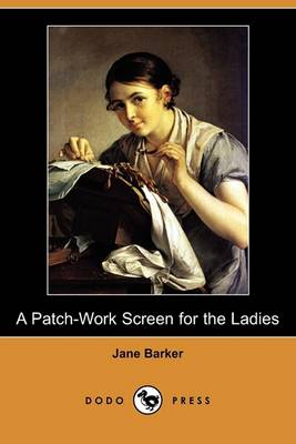 Book cover for A Patch-Work Screen for the Ladies (Dodo Press)