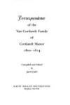 Book cover for Correspondence of the Van Cortlandt Family of Cortlandt Manor, 1800-1814