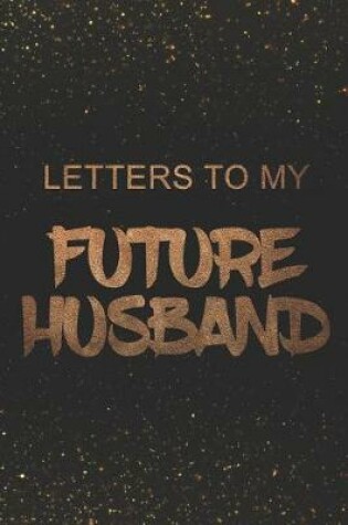 Cover of Letters to My Future Husband