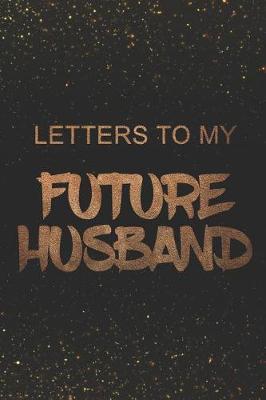 Book cover for Letters to My Future Husband