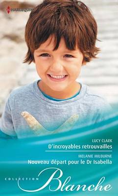Book cover for D'Incroyables Retrouvailles - Nouveau Depart Pour Le Dr Isabella