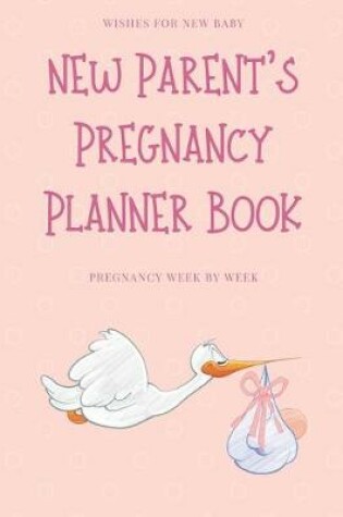 Cover of New Parent's Pregnancy Planner Book
