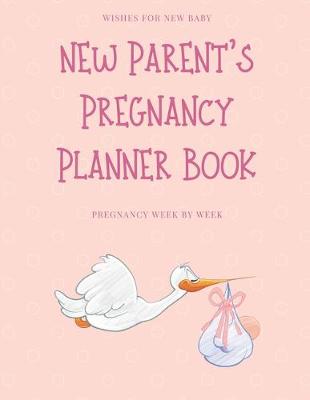 Book cover for New Parent's Pregnancy Planner Book