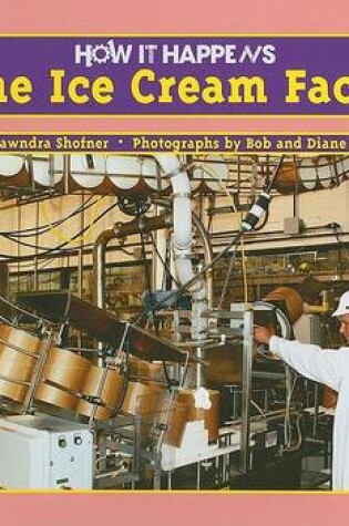 Cover of How It Happens at the Ice Cream Factory