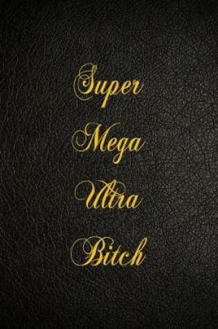Cover of Super Mega Ultra Bitch