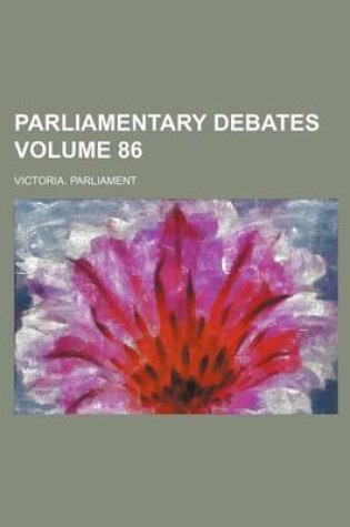 Cover of Parliamentary Debates Volume 86