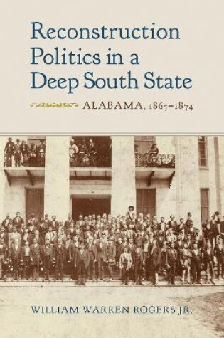 Cover of Reconstruction Politics in a Deep South State