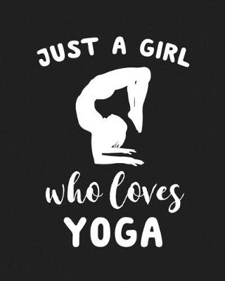 Book cover for Just A Girl Who Loves Yoga