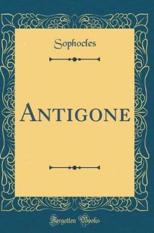 Cover of Antigone (Classic Reprint)