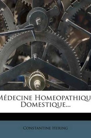 Cover of Medecine Homeopathique Domestique...