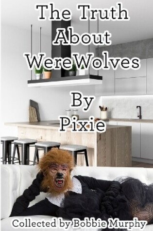 Cover of The Truth About Werewolves