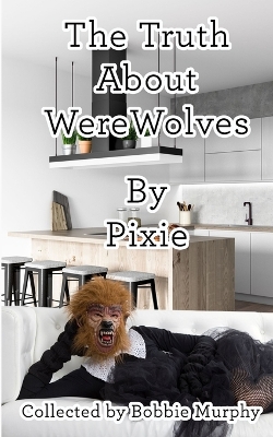 Book cover for The Truth About Werewolves