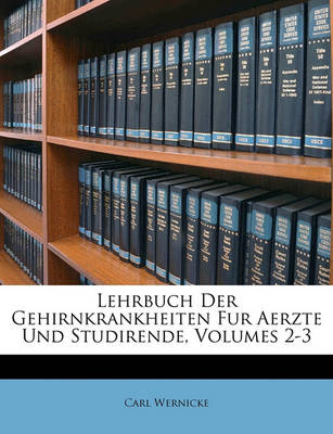 Book cover for Lehrbuch Der Gehirnkrankheiten Fur Aerzte Und Studirende, Volumes 2-3