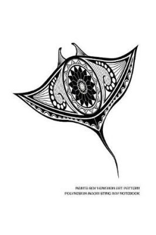 Cover of Manta Ray Hawaiian Art Pattern Polynesian Maori Sting Ray Notebook