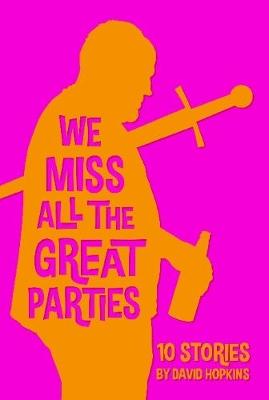 Book cover for We Miss All the Great Parties (hardcover edition)