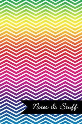 Cover of Notes & Stuff - Lined Notebook with Bright Colors Chevron Pattern Cover