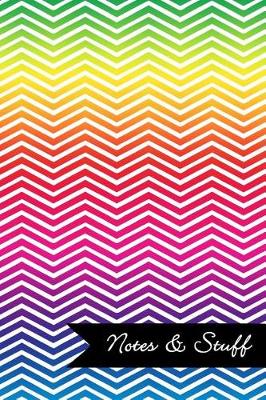 Book cover for Notes & Stuff - Lined Notebook with Bright Colors Chevron Pattern Cover