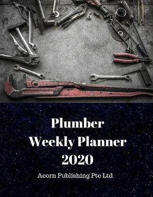 Book cover for Plumber Weekly Planner 2020