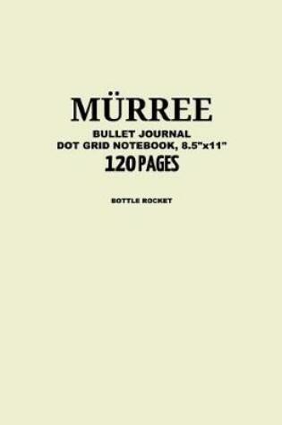 Cover of Murree Bullet Journal, Bottle Rocket, Dot Grid Notebook, 8.5" x 11", 120 Pages