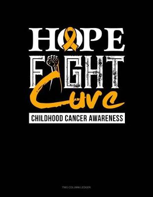Book cover for Hope, Fight, Cure - Childhood Cancer Awareness
