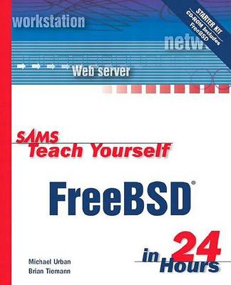 Cover of Sams Teach Yourself FreeBSD in 24 Hours