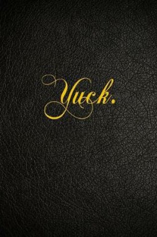 Cover of Yuck.