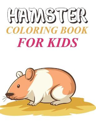 Book cover for Hamster Coloring Book For Kids