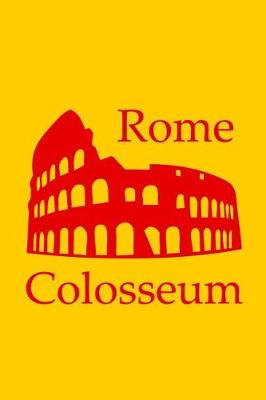 Book cover for Colosseum in Rome - Lined Notebook with Sunshine Yellow Cover