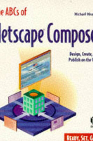 Cover of The ABCs of Netscape Composer X